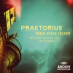 Pablo Heras-Casado, Balthasar-Neumann-Chor-und-Ensemble - Praetorius (2015)