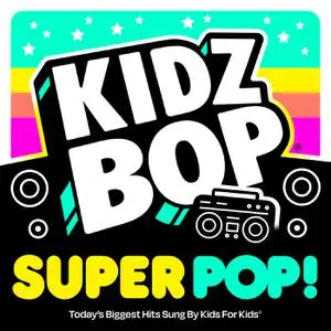 Kidz Bop Kids - KIDZ BOP Super POP! (2022) [Official Digital Download]
