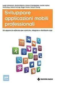 Sviluppare applicazioni mobili professionali: Un approccio efficace per costruire, integrare e distribuire app