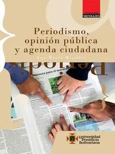 «Periodismo, opinión pública y agenda ciudadana» by Ana María Miralles