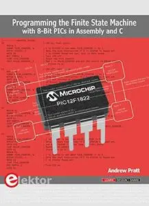 Programming the Finite State Machine with 8-Bit PICs in Assembly and C