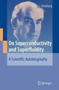 On Superconductivity and Superfluidity: A Scientific Autobiography (Repost)