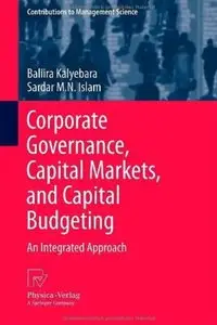 Corporate Governance, Capital Markets, and Capital Budgeting: An Integrated Approach (repost)