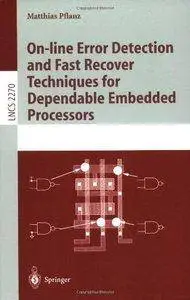 On-line Error Detection and Fast Recover Techniques for Dependable Embedded Processors [repost]