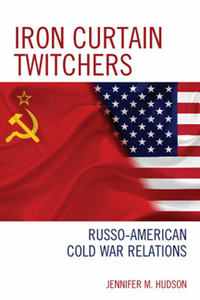 Iron Curtain Twitchers : Russo-American Cold War Relations