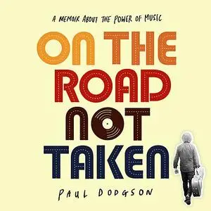 «On The Road Not Taken» by Paul Dodgson
