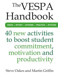 The VESPA Handbook: 40 new activities to boost student commitment, motivation and productivity