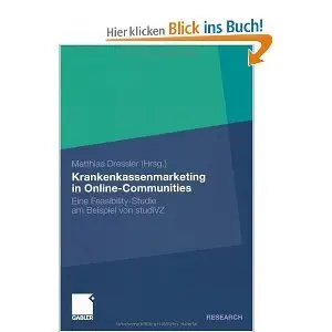 Krankenkassenmarketing in Online-Communities: Eine Feasibility-Studie am Beispiel von studiVZ  