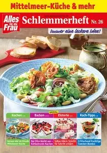 Alles für die Frau - Schlemmerheft No. 26: Mittelmeer-Kücheund mehr