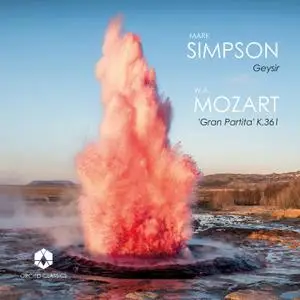 Mark Simpson - Geysir - Mozart: Serenade No. 10 in B-Flat Major, K. 361 "Gran partita" (2020)