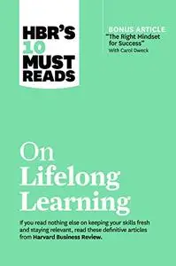 HBR's 10 Must Reads on Lifelong Learning (HBR's 10 Must Reads)