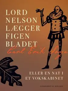 «Lord Nelson lægger figenbladet eller En nat i et vokskabinet» by Carl Erik Soya