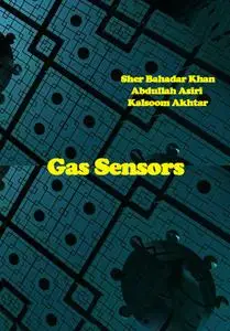 "Gas Sensors" ed. by Sher Bahadar Khan, Abdullah Asiri, Kalsoom Akhtar