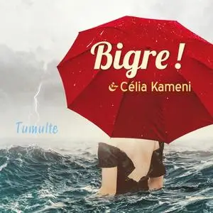 Bigre ! & Célia Kameni - Tumulte (2021)