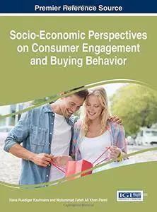 Socio-Economic Perspectives on Consumer Engagement and Buying Behavior