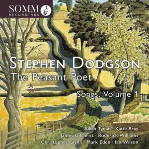 James Gilchrist - Stephen Dodgson The Peasant Poet Songs Vol.1 (2022)