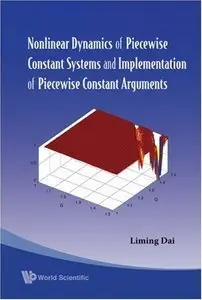 Nonlinear Dynamics Of Piecewise Constant Systems And Implementation Of Piecewise Constant Arguments [Repost]