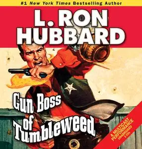 «Gun Boss of Tumbleweed» by L. Ron Hubbard