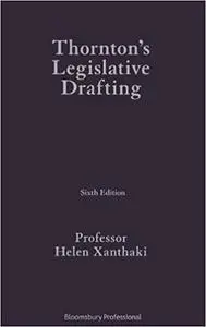 Thornton's Legislative Drafting Ed 6