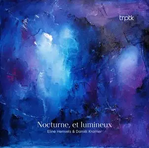 Eline Hensels & Daniël Kramer - Nocturne, et lumineux (2024) [Official Digital Download 24/192]