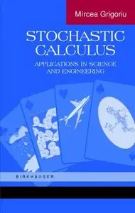 Stochastic Calculus: Applications in Science and Engineering (repost)