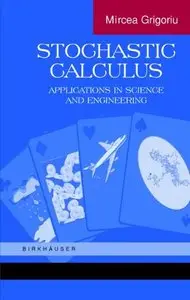 Stochastic Calculus: Applications in Science and Engineering