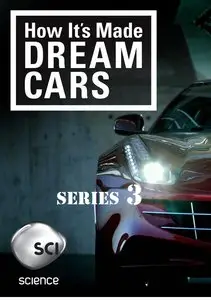 Discovery Channel - How its Made Dream Cars: Series 3 (2015)
