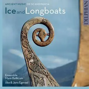 Ensemble Mare Balticum - Ice & Longboats: Ancient Music of Scandinavia (2016) {Delphian Official Digital Downloads}