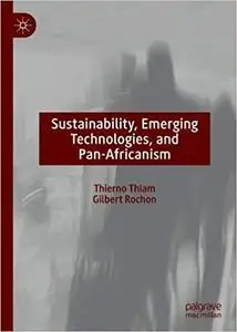 Sustainability, Emerging Technologies, and Pan-africanism