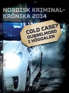«Cold case? Dubbelmord i Högdalen» by Diverse