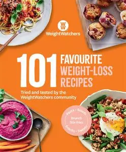 101 Favourite Weight-loss Recipes: Tried and tested by the WW community