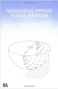 The Ecological Approach To Visual Perception (repost)