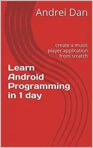 Learn Android Programming in 1 day: create a music player application from scratch