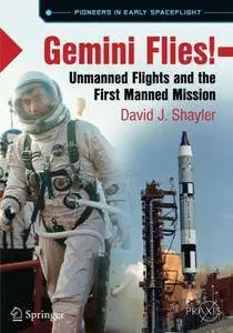 Gemini Flies!: Unmanned Flights and the First Manned Mission