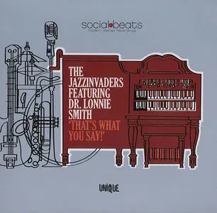 The Jazzinvaders & Dr. Lonnie Smith - That's What You Say! (2013)