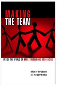 Making the Team: Inside the World of Sports Initiations and Hazing (repost)