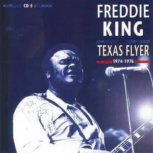 Freddie King - Texas Flyer, 1974-1976 (2010) [5-CD Boxed Set]