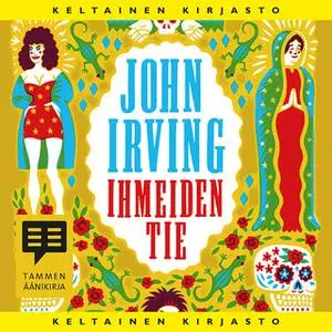 «Ihmeiden tie» by John Irving