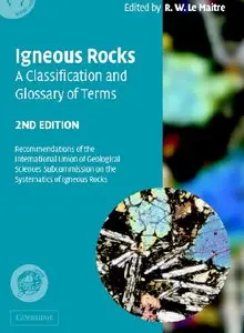"Igneous Rocks: A Classification and Glossary of Terms" ed. by R.W. Le Maitre (Repost)