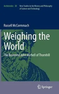 Weighing the World: The Reverend John Michell of Thornhill (Repost)