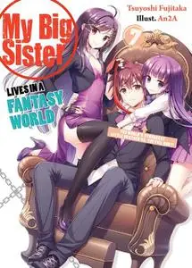 «My Big Sister Lives in a Fantasy World: The World’s Strongest Little Brother Vs. The Evil God» by An2A, Elizabeth Ellis