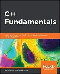 C++ Fundamentals: Hit the ground running with C++, the language that supports tech giants globally