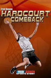 «Hardcourt Comeback» by Fred Bowen