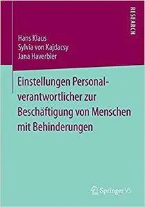 Einstellungen Personalverantwortlicher zur Beschäftigung von Menschen mit Behinderungen (Repost)