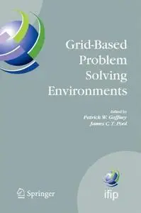 Grid-Based Problem Solving Environments: IFIP TC2/ WG 2.5 Working Conference on Grid-Based Problem Solving Environments: Implic