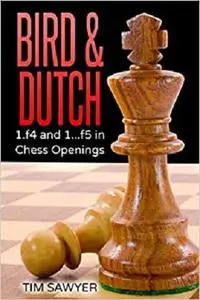 Bird & Dutch: 1.f4 and 1...f5 in Chess Openings