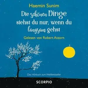 «Die schönen Dinge siehst du nur, wenn du langsam gehst» by Haemin Sunim