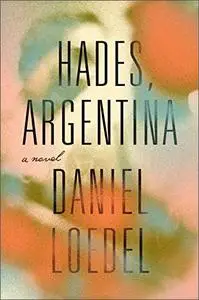 Hades, Argentina: A Novel