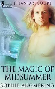 «The Magic of Midsummer» by Sophie Angmering