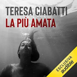 «La più amata» by Teresa Ciabatti